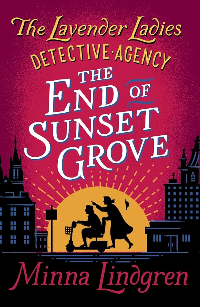 The Lavender Ladies Detective Agency: The End of Sunset Grove book cover