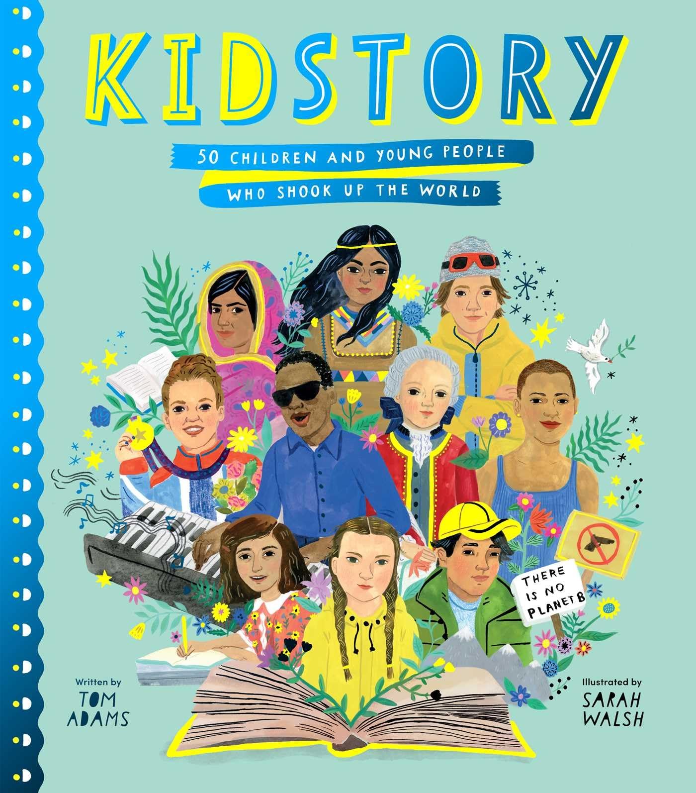 Kid Story: 50 Children and Young People Who Shook Up The World