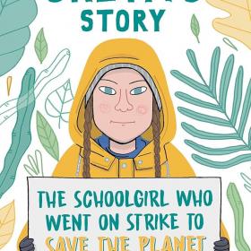 Greta’s Story: The School Girl Who Went On Strike To Save The Planet