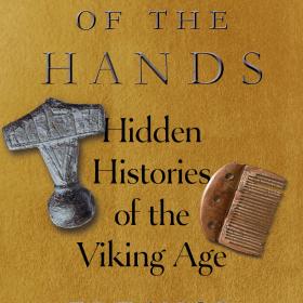 Embers of the Hands: Hidden Histories of the Viking Age