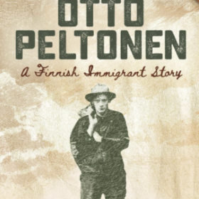 The Journal of Otto Peltonen: A Finnish Immigrant Story